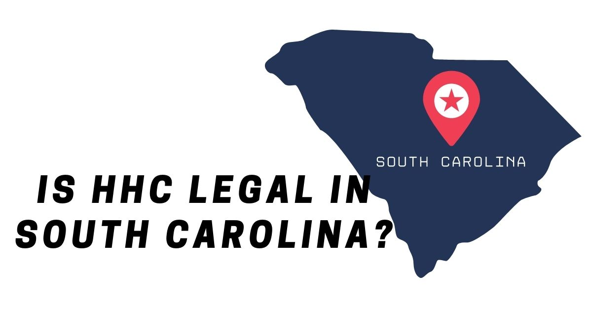 Is HHC Legal in South Carolina Good CBD
